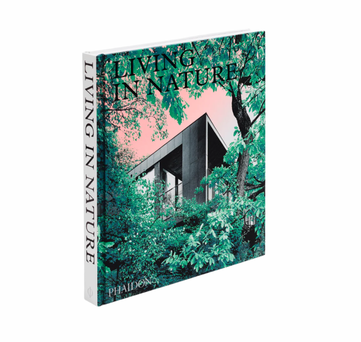 Living in Nature: Contemporary Houses in the Natural World Book Phaidon   